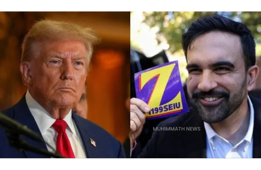 മംദാനിക്ക് ഭീഷണിയുമായി ട്രംപ്; വാഷിംഗ്ടണുമായി സഹകരിച്ചില്ലെങ്കിൽ ഗുരുതര പ്രത്യാഘാതങ്ങലുണ്ടാകുമെന്ന് മുന്നറിയിപ്പ്