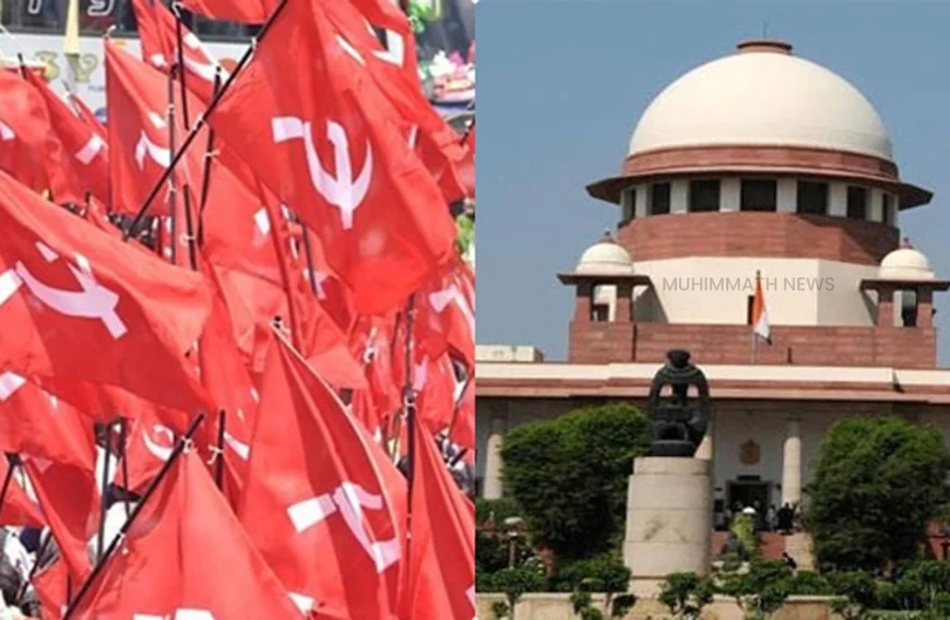 വോട്ടര്‍പട്ടിക തീവ്രപരിഷ്‌കരണത്തില്‍ സംസ്ഥാന സര്‍ക്കാരും സിപിഐഎമ്മും സുപ്രീം കോടതിയിലേക്ക് 