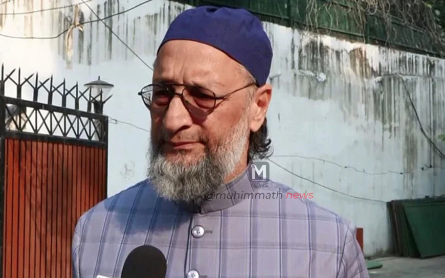 ಇಸ್ಲಾಂನಲ್ಲಿ 'ಆತ್ಮಾಹುತಿ' ದಾಳಿ ಹರಾಮ್, ಅಮಾಯಕರ ಹತ್ಯೆ ಗಂಭೀರ ಪಾಪ : ಅಸಾದುದ್ದೀನ್ ಓವೈಸಿ