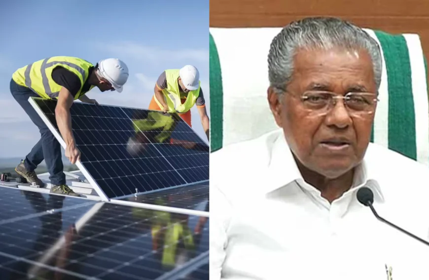 കാസർഗോഡ് ജില്ലയെ സംസ്ഥാനത്തെ സോളാർ ഹബ്ബാക്കി മാറ്റുമെന്ന് മുഖ്യമന്ത്രി പിണറായി വിജയൻ