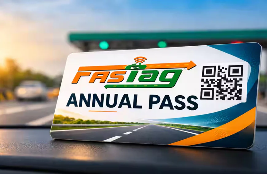 ടോള്‍ പ്ലാസകളിലെ ഫാസ്ടാഗ് വാര്‍ഷിക പാസ് നിരക്ക് വര്‍ധിപ്പിച്ചു 